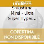 Shikishima Mirei - Ultra Super Hyper Miracle Roma cd