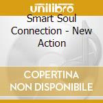 Smart Soul Connection - New Action cd