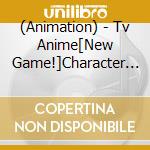 (Animation) - Tv Anime[New Game!]Character Song Mini Album cd musicale di (Animation)