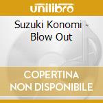 Suzuki Konomi - Blow Out cd