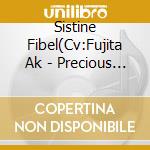Sistine Fibel(Cv:Fujita Ak - Precious You cd musicale di Sistine Fibel(Cv:Fujita Ak