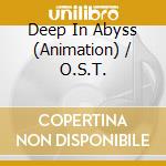 Deep In Abyss (Animation) / O.S.T. cd
