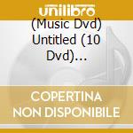 (Music Dvd) Untitled (10 Dvd) [Edizione: Giappone] cd