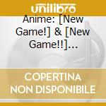 Anime: [New Game!] & [New Game!!] Original Soundtrack (2 Cd) cd