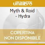 Myth & Roid - Hydra cd
