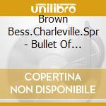Brown Bess.Charleville.Spr - Bullet Of Loyalty cd
