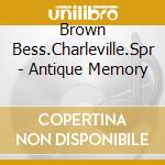Brown Bess.Charleville.Spr - Antique Memory cd