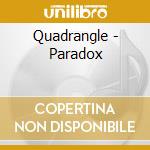 Quadrangle - Paradox cd musicale di Quadrangle
