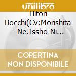 Hitori Bocchi(Cv:Morishita - Ne.Issho Ni Kaero. cd musicale di Hitori Bocchi(Cv:Morishita