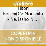 Hitori Bocchi(Cv:Morishita - Ne.Issho Ni Kaero. cd