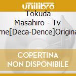 Tokuda Masahiro - Tv Anime[Deca-Dence]Original Soundtrack Cd (2 Cd) cd