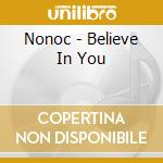Nonoc - Believe In You cd musicale
