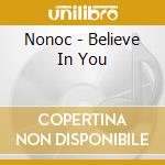 Nonoc - Believe In You cd