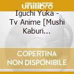 Iguchi Yuka - Tv Anime [Mushi Kaburi Hime]Opening Theme Cd cd
