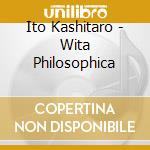 Ito Kashitaro - Wita Philosophica cd