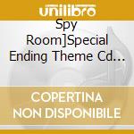 Spy Room]Special Ending Theme Cd File.03 cd musicale