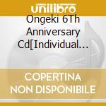 Ongeki 6Th Anniversary Cd[Individual On Parade!] cd musicale