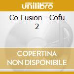 Co-Fusion - Cofu 2 cd