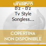 B'z - B'z Tv Style Songless Version cd