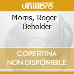 Morris, Roger - Beholder cd