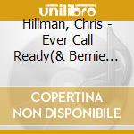 Hillman, Chris - Ever Call Ready(& Bernie Leadon, Al cd