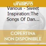 Various - Sweet Inspiration:The Songs Of Dan Penn & Spooner Oldham cd