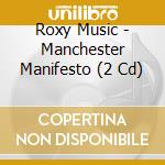 Roxy Music - Manchester Manifesto (2 Cd) cd