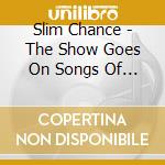 Slim Chance - The Show Goes On Songs Of Ronnie Lane cd