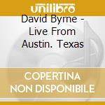 David Byrne - Live From Austin. Texas cd