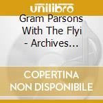 Gram Parsons With The Flyi - Archives Vol.1: Live At The Avalon Ballroom 1969 (2 Cd) cd