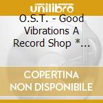 O.S.T. - Good Vibrations A Record Shop * A Label * A Film Soundtrack cd