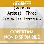(Various Artists) - Three Steps To Heaven (3 Cd) cd