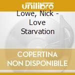 Lowe, Nick - Love Starvation cd musicale di Lowe, Nick