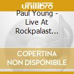 Paul Young - Live At Rockpalast 1985 (2 Cd) cd