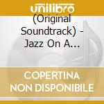 (Original Soundtrack) - Jazz On A Summer'S Day O.S.T. (2 Cd) cd