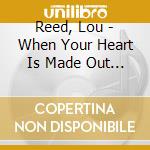 Reed, Lou - When Your Heart Is Made Out Of Ice (2 Cd) cd