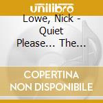 Lowe, Nick - Quiet Please... The New Best Of Nick Lowe (2 Cd) cd