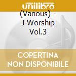 (Various) - J-Worship Vol.3 cd