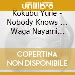 Kokubu Yurie - Nobody Knows ... Waga Nayami Shiritamou cd