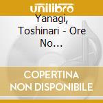 Yanagi, Toshinari - Ore No Yama/Boukyou cd