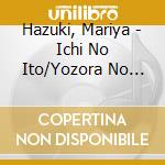 Hazuki, Mariya - Ichi No Ito/Yozora No Lullaby cd