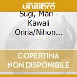 Sugi, Mari - Kawaii Onna/Nihon Ichi No Ii Onna cd