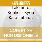 Takimoto, Kouhei - Kyou Kara Futari De/Deai Zake cd