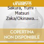 Sakura, Yumi - Matsuri Zaka/Okinawa Gokoro cd
