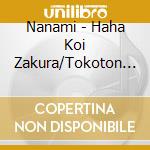 Nanami - Haha Koi Zakura/Tokoton Sakaba cd