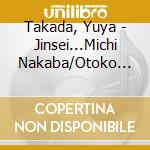Takada, Yuya - Jinsei...Michi Nakaba/Otoko No Takarabune cd