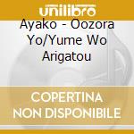 Ayako - Oozora Yo/Yume Wo Arigatou cd