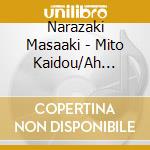 Narazaki Masaaki - Mito Kaidou/Ah Koisegawa cd