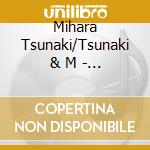 Mihara Tsunaki/Tsunaki & M - Ah...Oozora/Koi No Akasaka Allnight De Chachacha cd