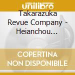Takarazuka Revue Company - Heianchou Crime [Outen No Mon]-Wakaki Hi No Sugawaranomichizane No Koto- Latin G cd
